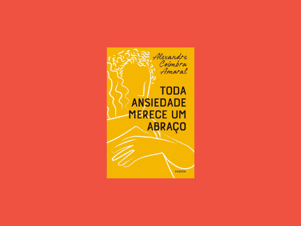 Toda-ansiedade-merece-um-abraço-por-Alexandre-Coimbra-Amaral www.ilovelivros.com
