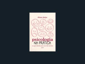 Ler PDF livro "Psicologia na prática" escrito por Alana Anijar