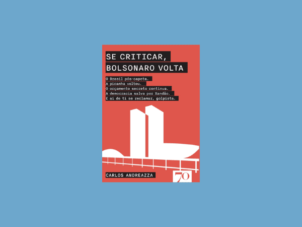 Se Criticar Bolsonaro Volta escrito por Carlos Andreazza #ilovelivros https://www.ilovelivros.com/