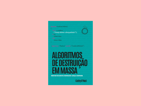 Algoritmos de destruição em massa escrito por Cathy O'Neil #ilovelivros https://www.ilovelivros.com/