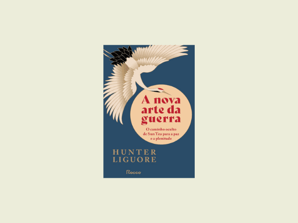 “A Nova Arte da Guerra”: O Que Achei do livro de Hunter Liguore
