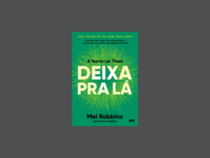 Leia o livro Deixa pra lá: A teoria Let Them escrito por Mel Robbins