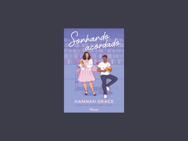 “Sonhando acordado”: Análise completa do livro de Hannah Grace