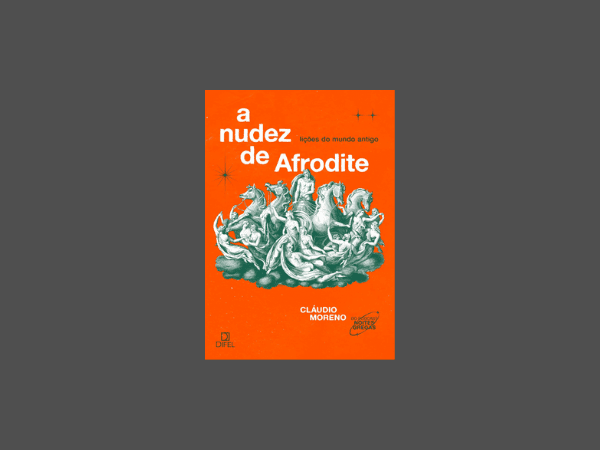 “A nudez de Afrodite”: Opinião completa do livro de Cláudio Moreno