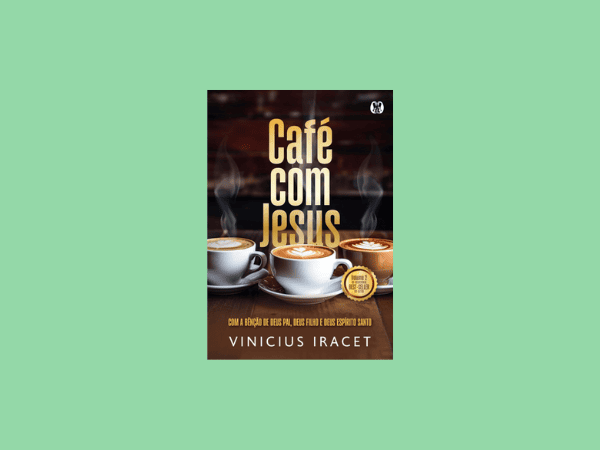“Café com Jesus 2”: Resenha e impressões do livro de Vinícius Iracet