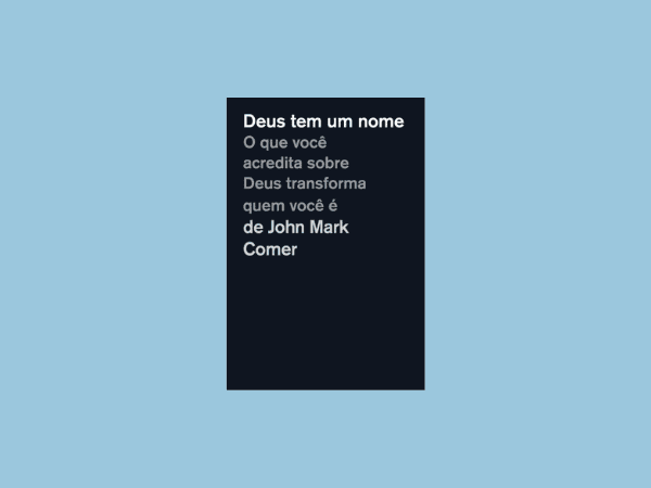 “Deus tem um nome”: Análise completa do livro de John Mark Comer