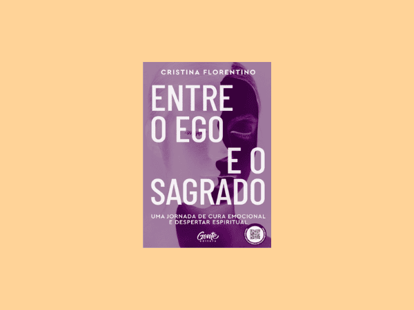 “Entre o Ego e o Sagrado”: Avaliação completa do livro de Cristina Florentino