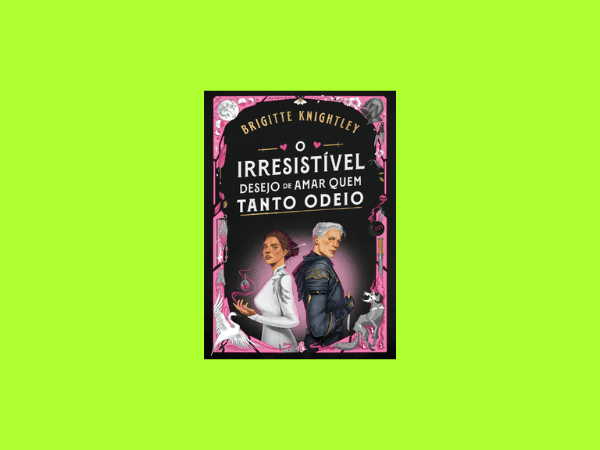 “O irresistível desejo de amar quem tanto odeio”: Comentando o livro de Brigitte Knightley
