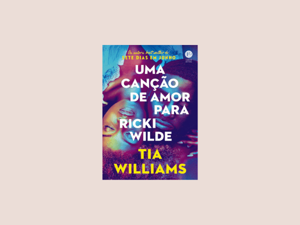 “Uma canção de amor para Ricki Wilde”: Comentando o livro de Tia Williams