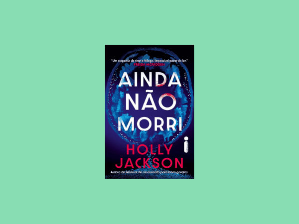 “Ainda não morri”: Avaliação completa do livro de Holly Jackson