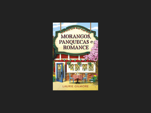 “Morangos, panquecas e romance”: O que achei do livro de Laurie Gilmore